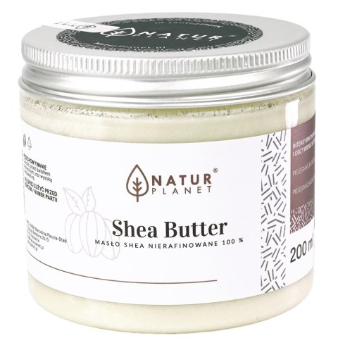 Masło Shea nierafinowane 200ml NATUR PLANET